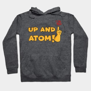 Up and ATOM!!! Hoodie